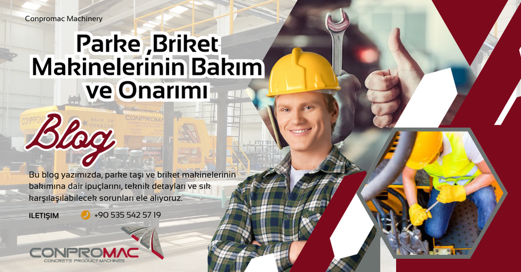 Parke Taşı ve Briket Makinelerinin Bakımı ve Uzun Ömürlü Kullanımı